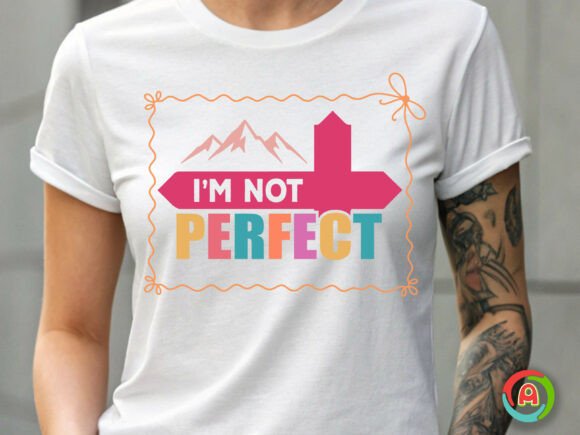 I’m Not Perfect Christian Faith SVG T-Shirt Designs