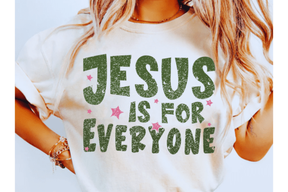 Jesus Is for Everyone SVG & PNG T-Shirt Designs