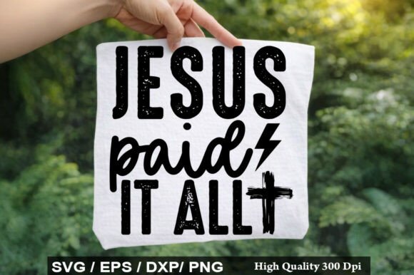 Jesus Paid It All SVG PNG for T-Shirt Designs