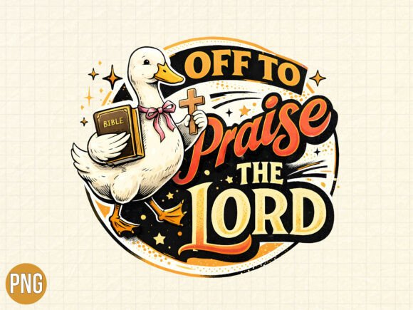 Praise the Lord Christian Duck PNG Shirt & T-Shirt Designs